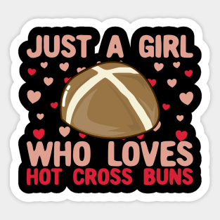 Just A Girl Who Loves Hot Cross Buns Sticker